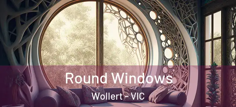 Round Windows Wollert - VIC