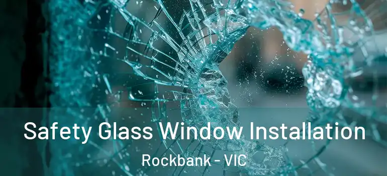  Safety Glass Window Installation Rockbank - VIC