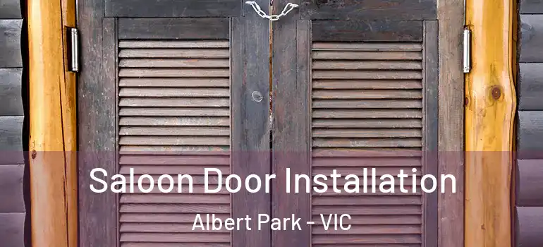 Saloon Door Installation Albert Park - VIC