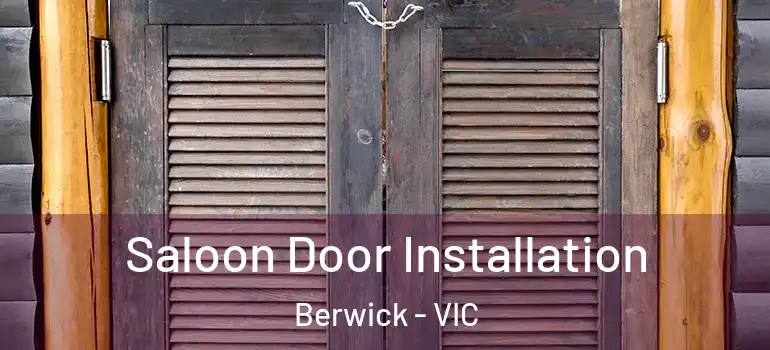 Saloon Door Installation Berwick - VIC