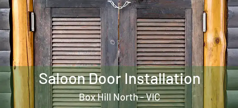  Saloon Door Installation Box Hill North - VIC