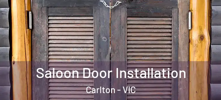 Saloon Door Installation Carlton - VIC