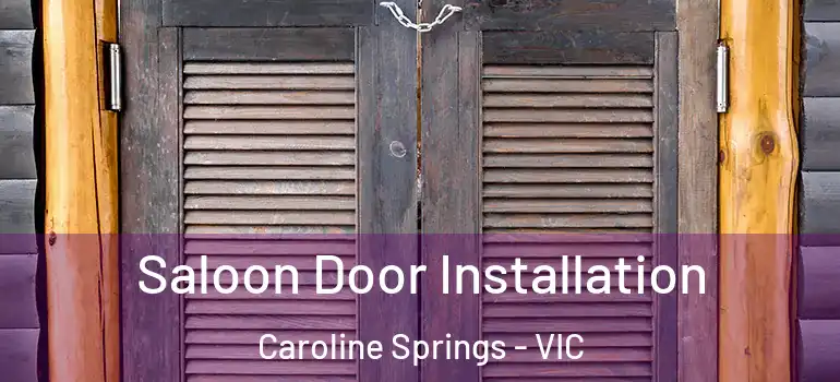 Saloon Door Installation Caroline Springs - VIC