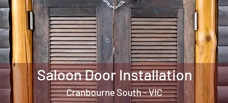 Saloon Door Installation Cranbourne South - VIC