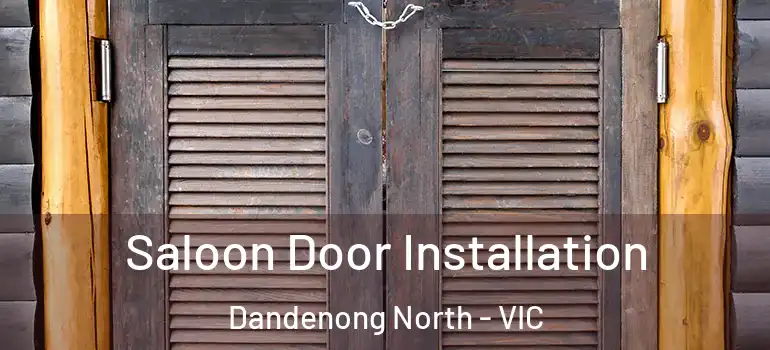 Saloon Door Installation Dandenong North - VIC