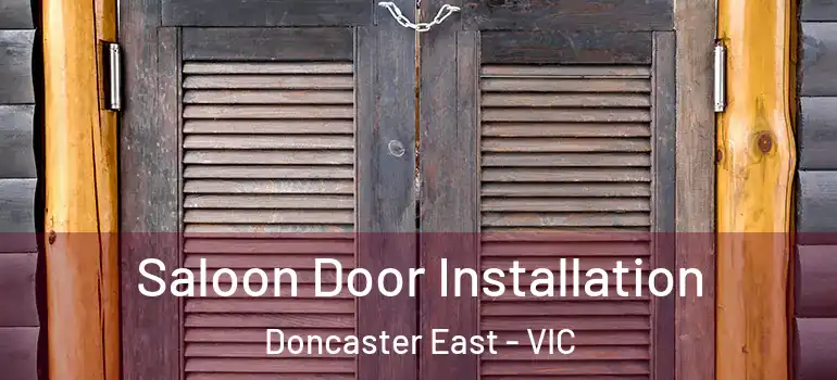 Saloon Door Installation Doncaster East - VIC
