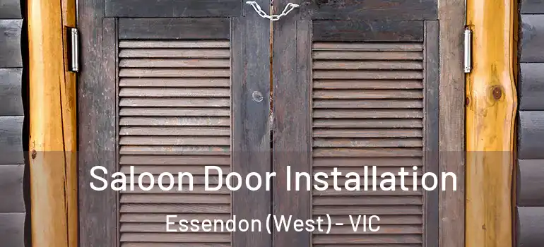 Saloon Door Installation Essendon (West) - VIC