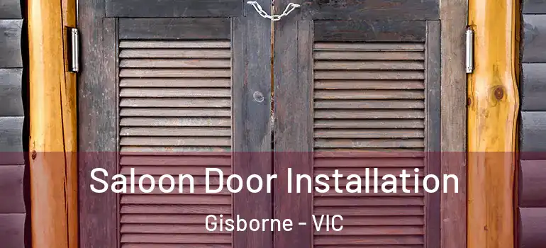 Saloon Door Installation Gisborne - VIC