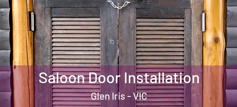 Saloon Door Installation Glen Iris - VIC