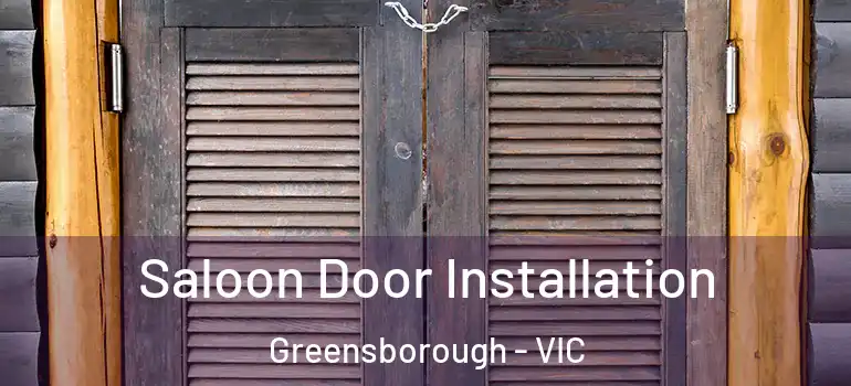  Saloon Door Installation Greensborough - VIC