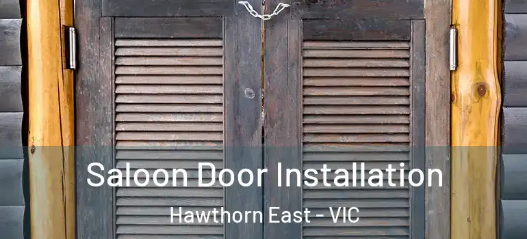 Saloon Door Installation Hawthorn East - VIC
