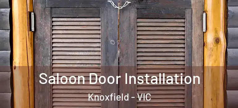 Saloon Door Installation Knoxfield - VIC