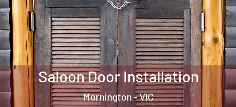 Saloon Door Installation Mornington - VIC