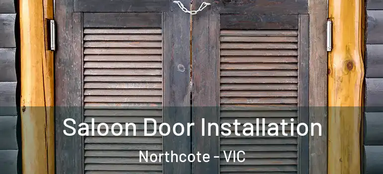  Saloon Door Installation Northcote - VIC