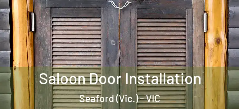 Saloon Door Installation Seaford (Vic.) - VIC