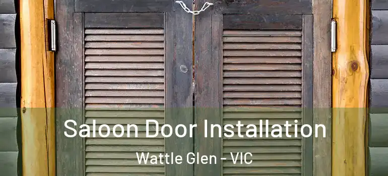 Saloon Door Installation Wattle Glen - VIC