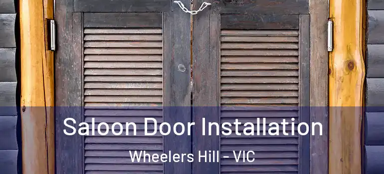 Saloon Door Installation Wheelers Hill - VIC