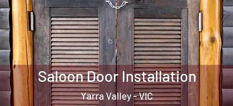  Saloon Door Installation Yarra Valley - VIC