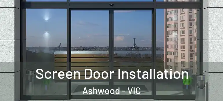  Screen Door Installation Ashwood - VIC