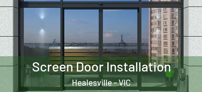  Screen Door Installation Healesville - VIC