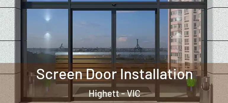 Screen Door Installation Highett - VIC