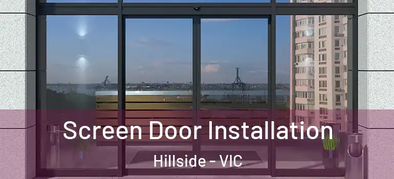 Screen Door Installation Hillside - VIC