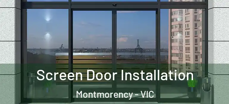 Screen Door Installation Montmorency - VIC