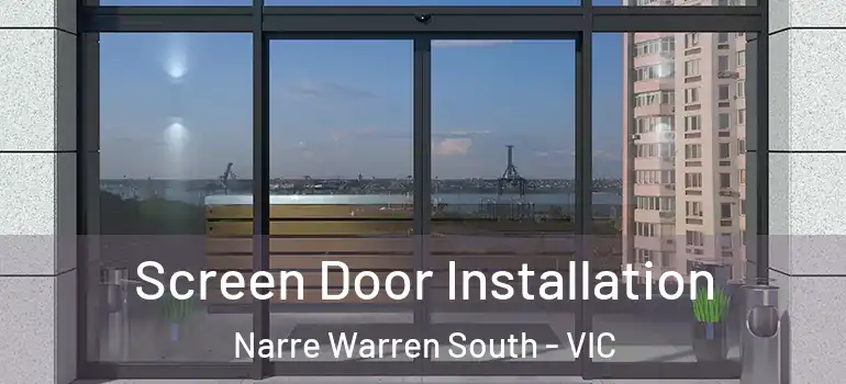 Screen Door Installation Narre Warren South - VIC