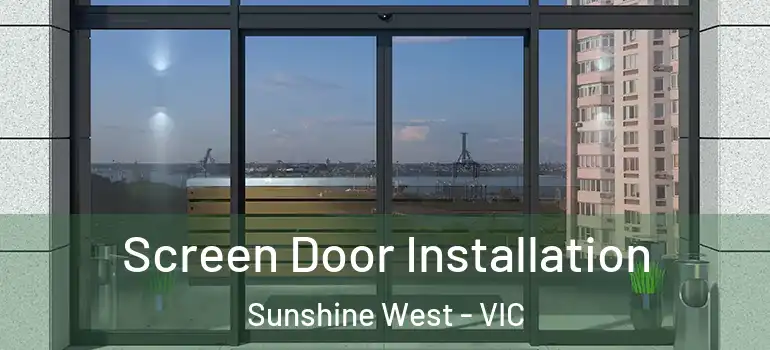  Screen Door Installation Sunshine West - VIC
