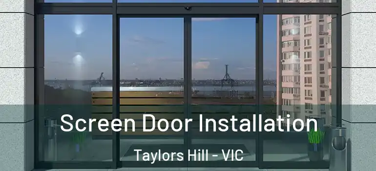  Screen Door Installation Taylors Hill - VIC