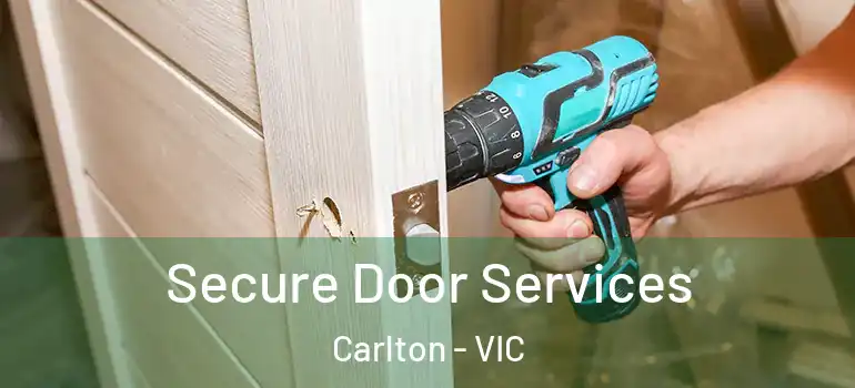Secure Door Services Carlton - VIC