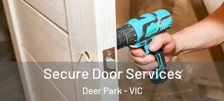 Secure Door Services Deer Park - VIC