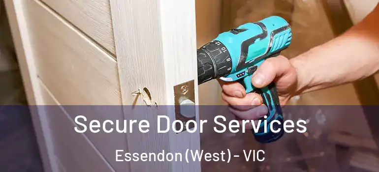 Secure Door Services Essendon (West) - VIC