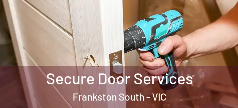  Secure Door Services Frankston South - VIC