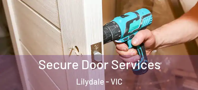 Secure Door Services Lilydale - VIC