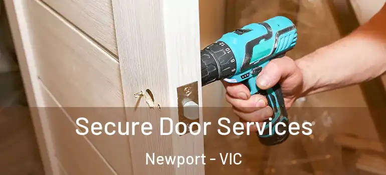 Secure Door Services Newport - VIC