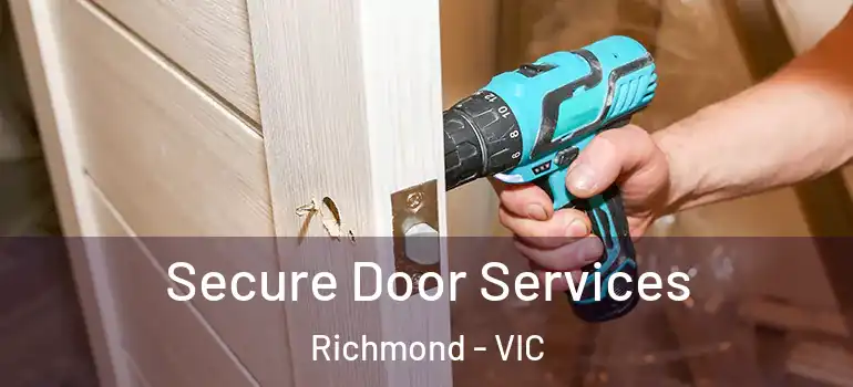 Secure Door Services Richmond - VIC