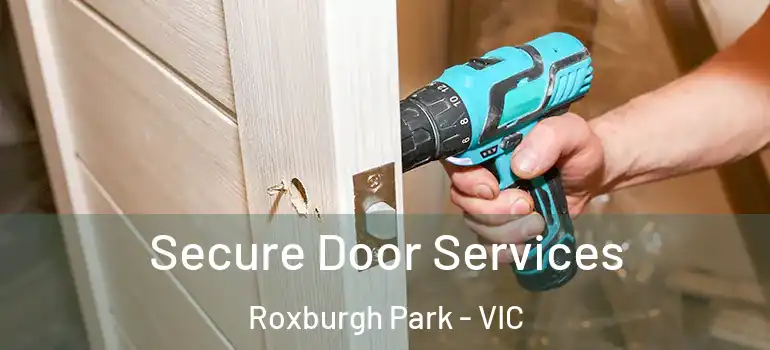 Secure Door Services Roxburgh Park - VIC