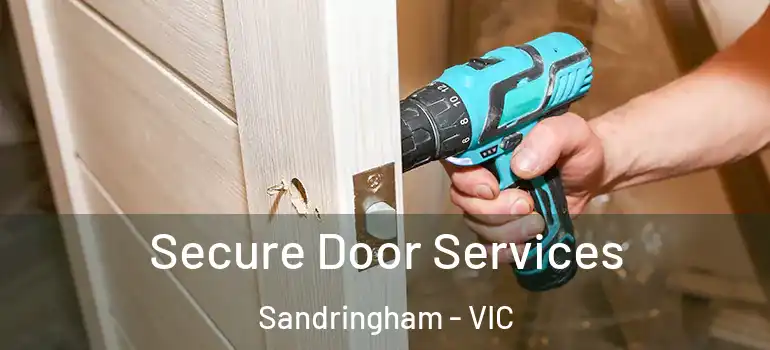  Secure Door Services Sandringham - VIC
