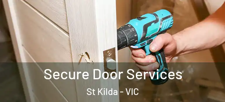  Secure Door Services St Kilda - VIC