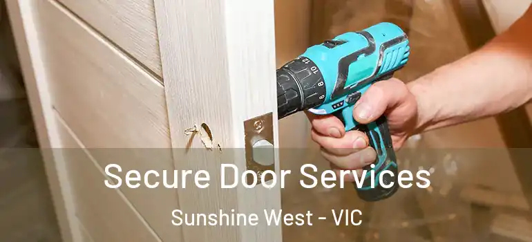 Secure Door Services Sunshine West - VIC