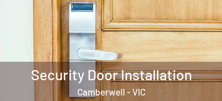 Security Door Installation Camberwell - VIC