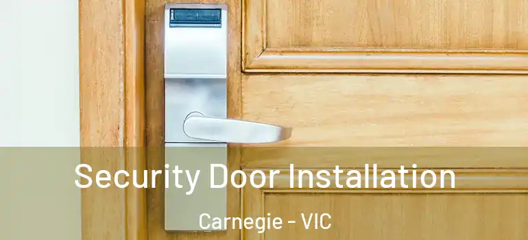  Security Door Installation Carnegie - VIC