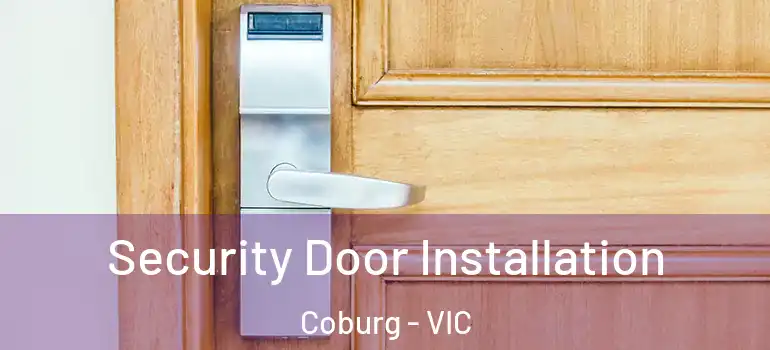 Security Door Installation Coburg - VIC