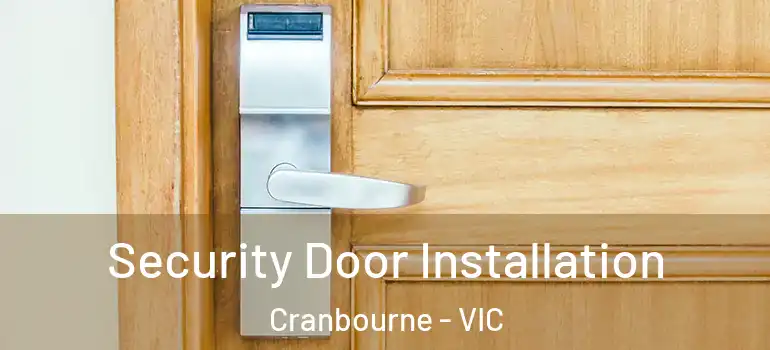 Security Door Installation Cranbourne - VIC