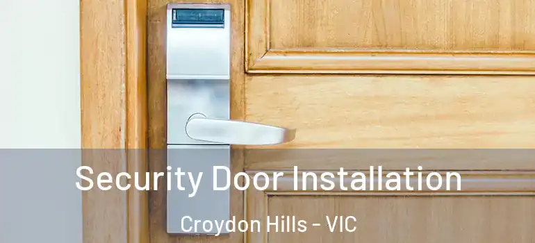  Security Door Installation Croydon Hills - VIC