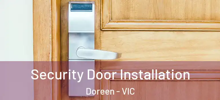 Security Door Installation Doreen - VIC
