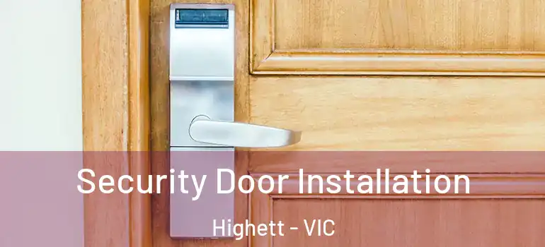 Security Door Installation Highett - VIC