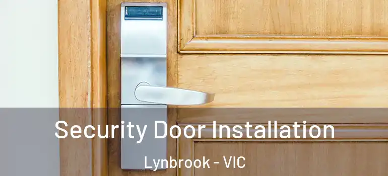 Security Door Installation Lynbrook - VIC
