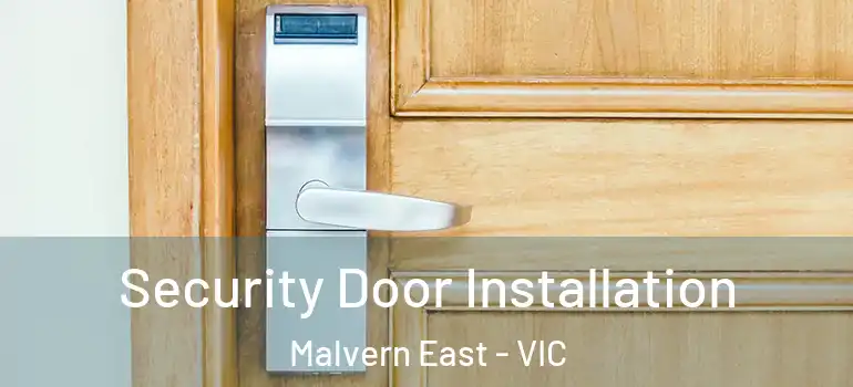 Security Door Installation Malvern East - VIC